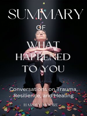 cover image of SUMMARY  OF  WHAT HAPPENED TO YOU?